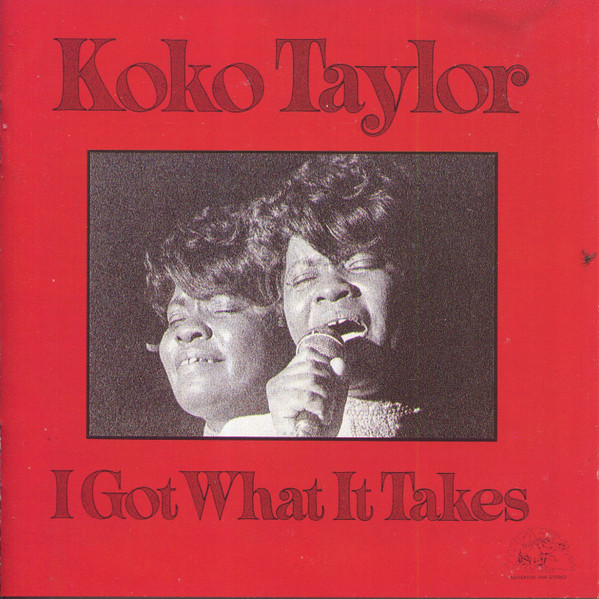 Koko Taylor - I Got What It Takes (CD, Album, RE)