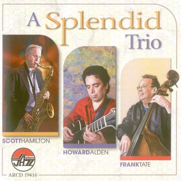 Scott Hamilton, Howard Alden, Frank Tate (2) - A Splendid Trio (CD, Album)