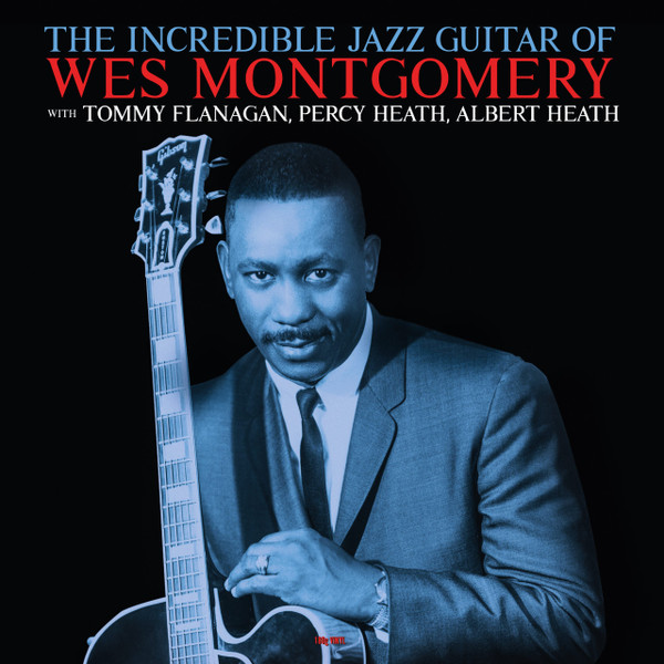 Wes Montgomery - The Incredible Jazz Guitar Of Wes Montgomery (LP, Album, M/Print, RE)