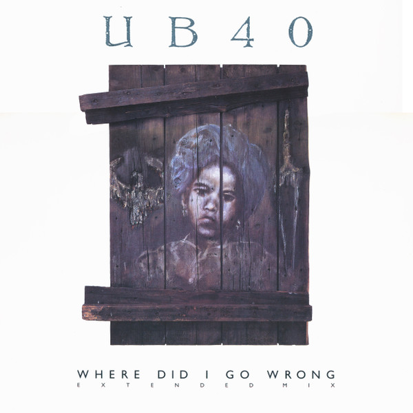 UB40 - Where Did I Go Wrong (Extended Mix) (12", Single)