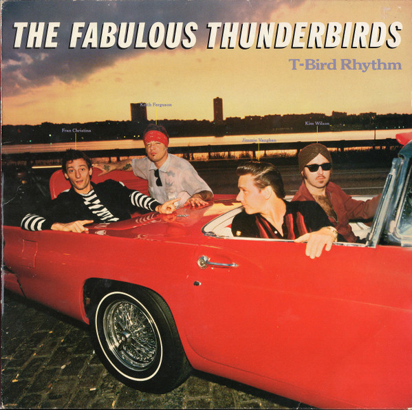 The Fabulous Thunderbirds - T-Bird Rhythm (LP, Album)