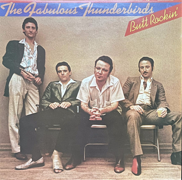 The Fabulous Thunderbirds - Butt Rockin' (LP, Album, RE)