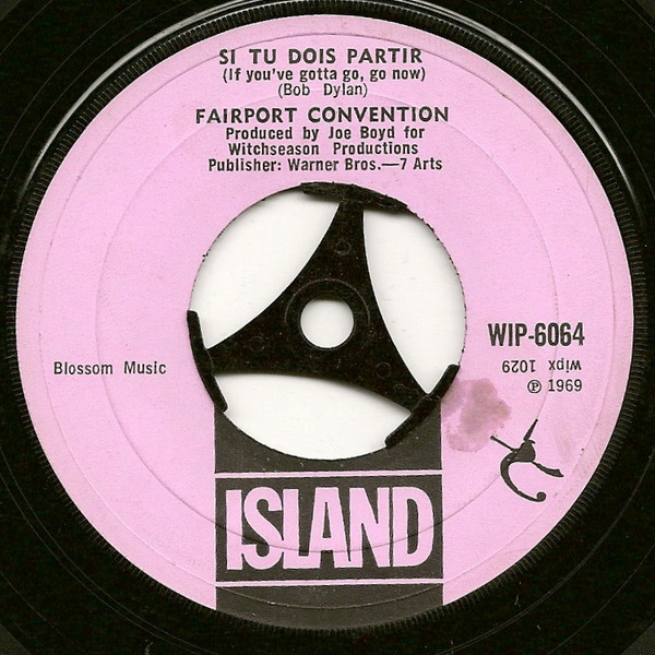 Fairport Convention - Si Tu Dois Partir (If You've Gotta Go, Go Now) (7", Single, Lar)