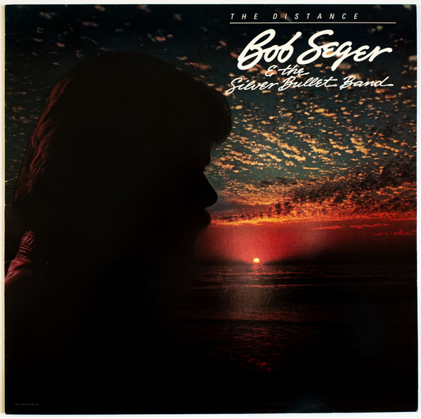Bob Seger & The Silver Bullet Band* - The Distance (LP, Album)