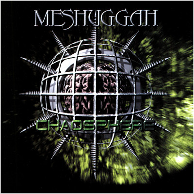 Meshuggah - Chaosphere (CD, Album, RE, RM, Sup)