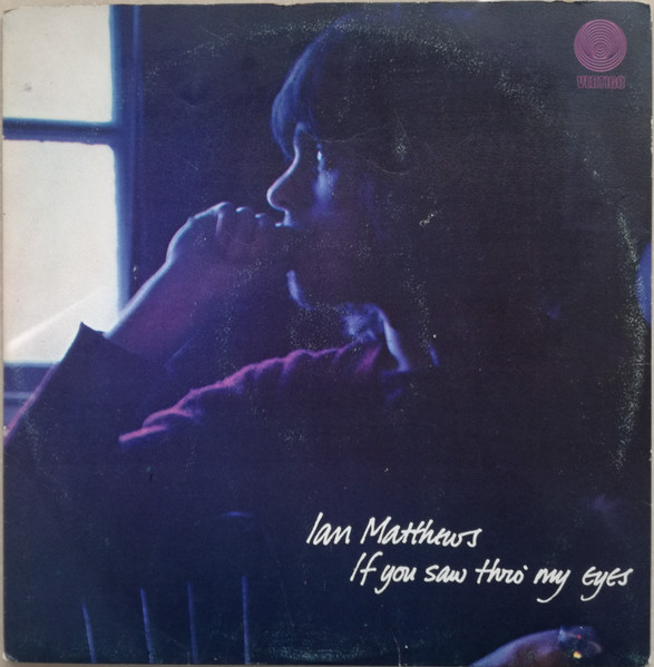 Ian Matthews* - If You Saw Thro' My Eyes (LP, Album, Tex)