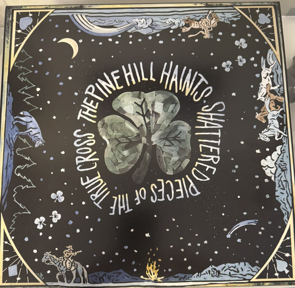 The Pine Hill Haints - Shattered Pieces of the True Cross (LP, Album)