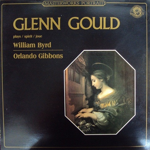Glenn Gould, William Byrd, Orlando Gibbons - Glenn Gould Plays Music Of William Byrd And Orlando Gibbons (LP, Album, RM)