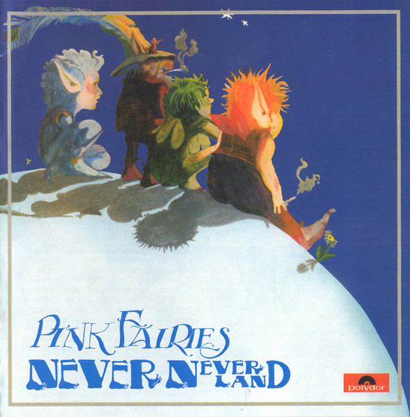 Pink Fairies* - Neverneverland (CD, Album, RE, RM, Uni)