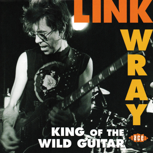 Link Wray - King Of The Wild Guitar  (CD, Comp, Mono)