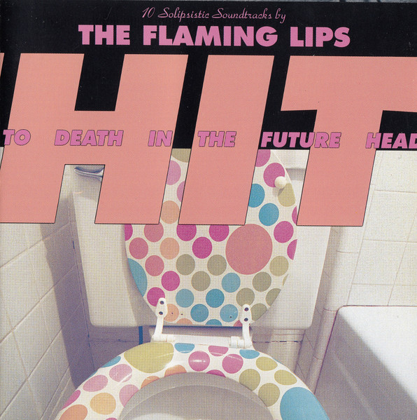 The Flaming Lips - Hit To Death In The Future Head (CD, Album, RP)