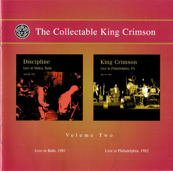 Discipline (6) / King Crimson - The Collectable King Crimson Volume Two (Live In Bath, 1981 / Live In Philadelphia, 1982) (CD, Album, RE + CD, Album, RE + Comp)