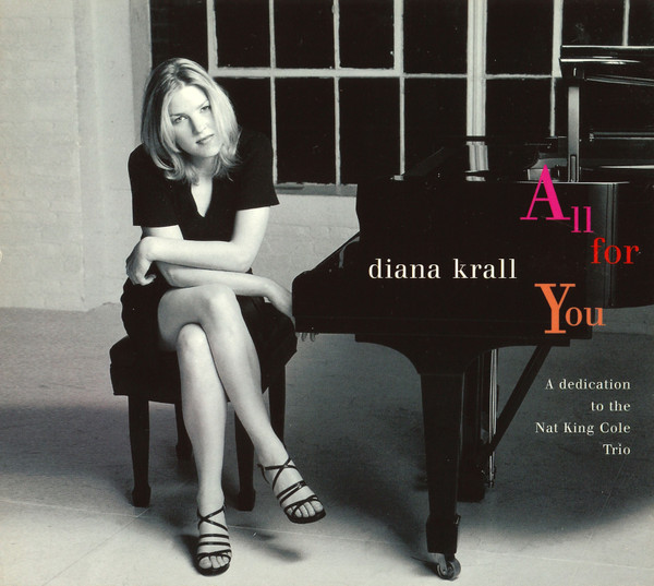 Diana Krall - All For You (A Dedication To The Nat King Cole Trio) (CD, Album, Dig)