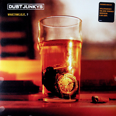 Dust Junkys - What Time Is It? (12", Single)