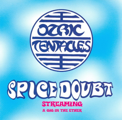 Ozric Tentacles - Spice Doubt (Streaming A Gig In The Ether) (CD, Ltd, Spe)