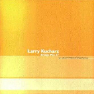 Larry Kucharz - Bridge Mix 37 (CD)