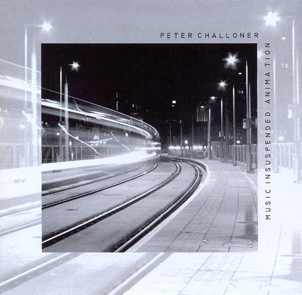 Peter Challoner - Music In Suspended Animation (CDr)