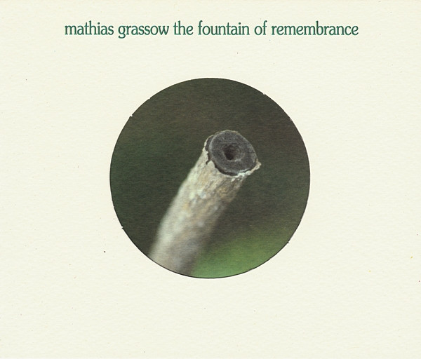Mathias Grassow - The Fountain Of Remembrance (CD, Album, Ltd, Num)