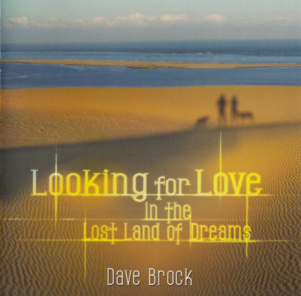 Dave Brock - Looking For Love In The Lost Land Of Dreams (CD)