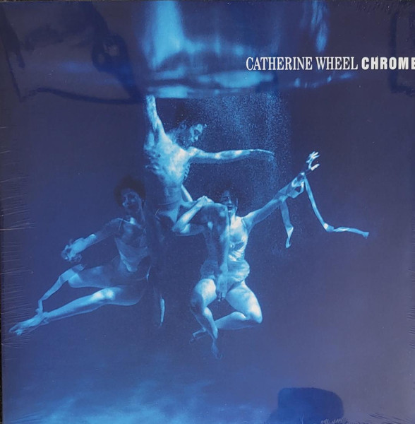 Catherine Wheel - Chrome (LP, Album, RE)