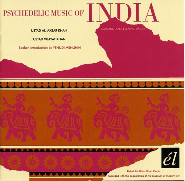 Ustad Ali Akbar Khan* / Ustad Vilayat Khan* - Psychedelic Music Of India (CD, Comp)