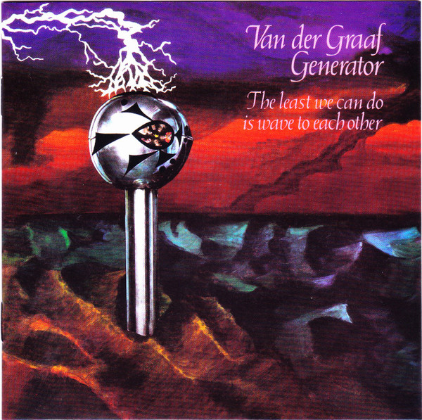 Van Der Graaf Generator - The Least We Can Do Is Wave To Each Other (CD, Album, RE, RM, RP)