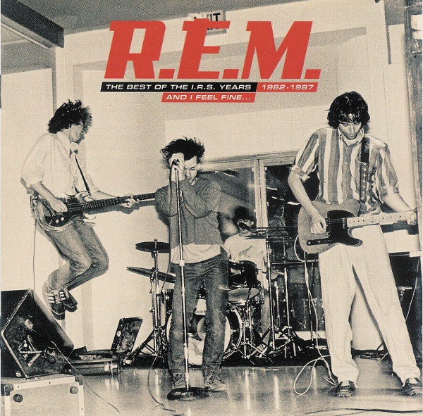 R.E.M. - And I Feel Fine...The Best Of The I.R.S. Years 1982-1987 (CD, Comp, RM, RP)