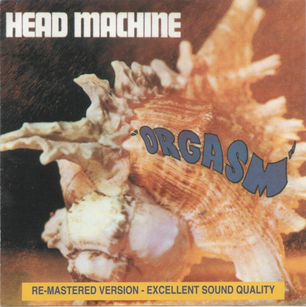 Head Machine (2) - Orgasm (CD, Album, RE, RM)