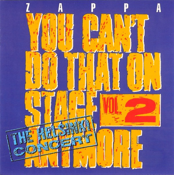 Zappa* - You Can't Do That On Stage Anymore Vol. 2 - The Helsinki Concert (2xCD, Album, RE, RM)