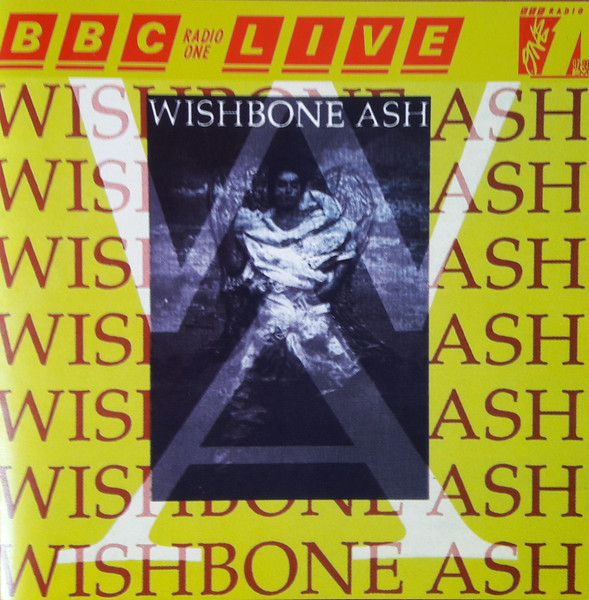 Wishbone Ash - BBC Radio One Live In Concert (CD, Album, RE)