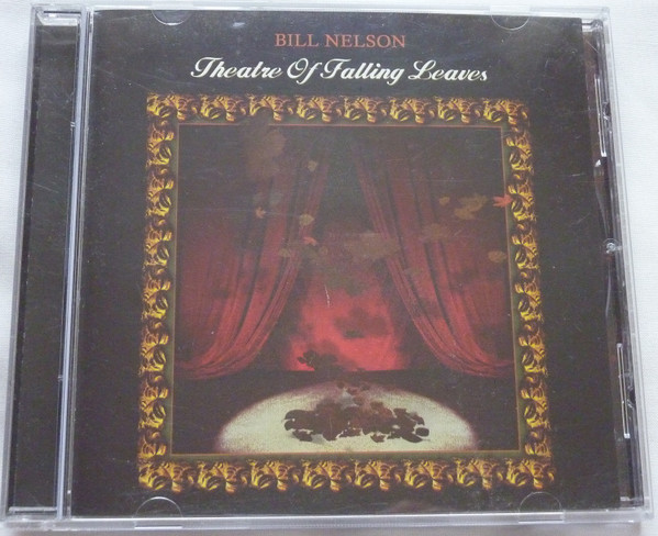Bill Nelson - Theatre Of Falling Leaves (CD, Album)