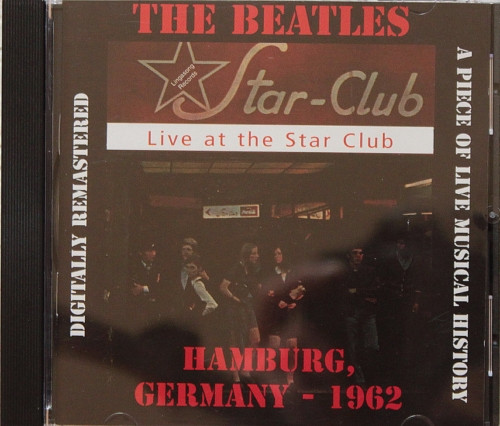 The Beatles - Live At The Star Club Hamburg, Germany - 1962 (CD)