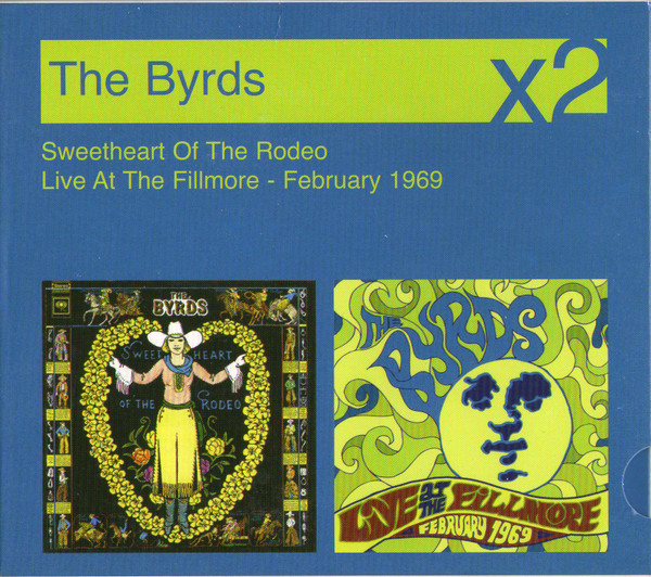 The Byrds - Sweetheart Of The Rodeo + Live At The Fillmore - February 1969 (CD, Album, RE + CD, Album, RE + Box, Comp)