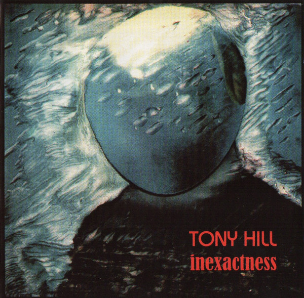 Tony Hill - Inexactness (CD, Album)