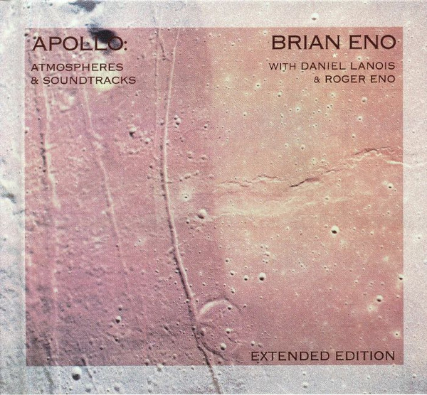 Brian Eno With Daniel Lanois & Roger Eno - Apollo: Atmospheres & Soundtracks (Extended Edition) (CD, Album, RE, RM + CD, Album + Num, Ext)