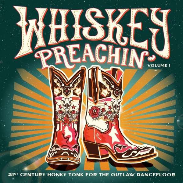 Various - Whiskey Preachin' Vol. 1 - 21st Century Honky Tonk For The Outlaw Dancefloor (LP, Comp)
