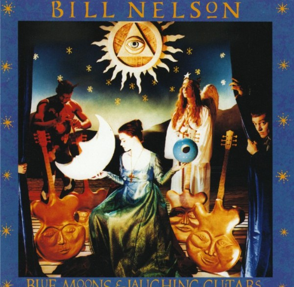 Bill Nelson - Blue Moons And Laughing Guitars (CD, Album)