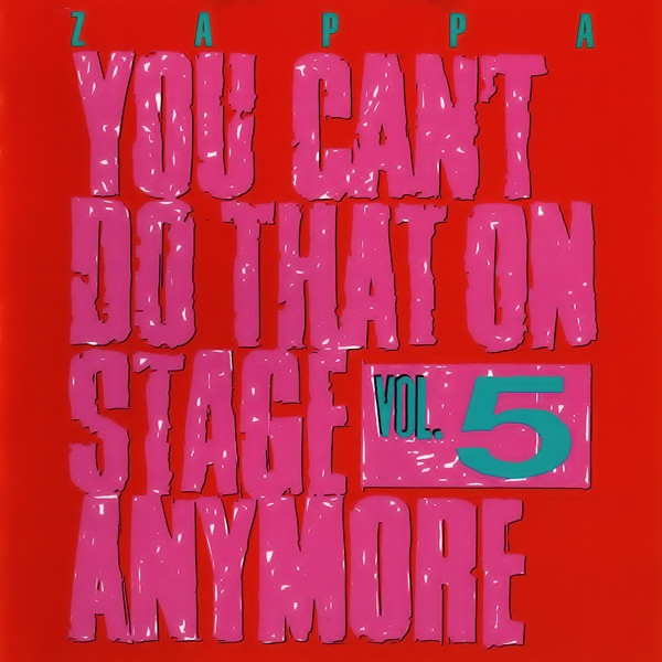 Zappa* - You Can't Do That On Stage Anymore Vol. 5 (2xCD, Album, RE, RP)