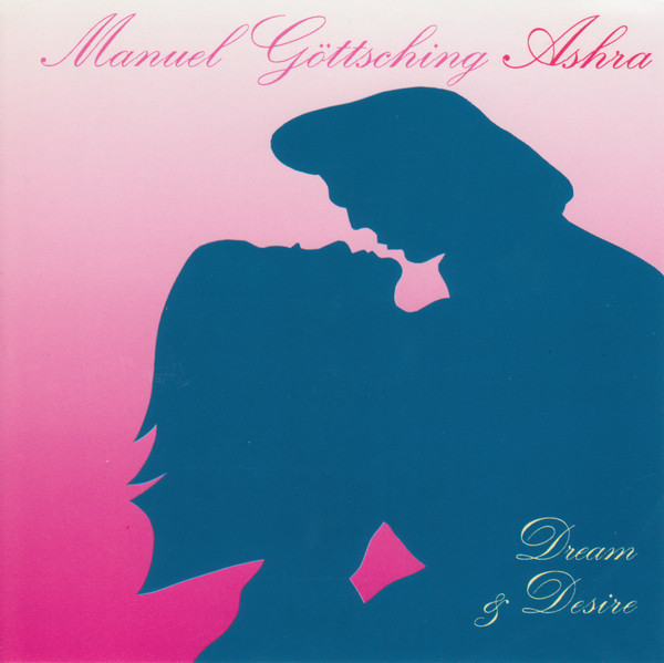 Manuel Göttsching, Ashra - Dream & Desire (CD, Album, RE)