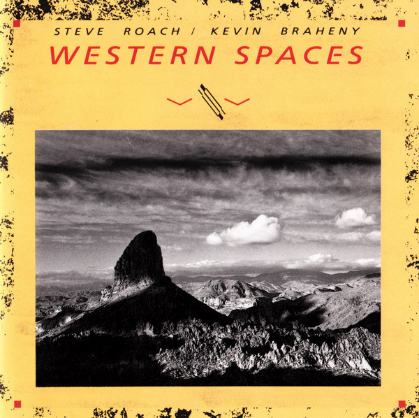 Steve Roach / Kevin Braheny - Western Spaces (CD, Album, RE)