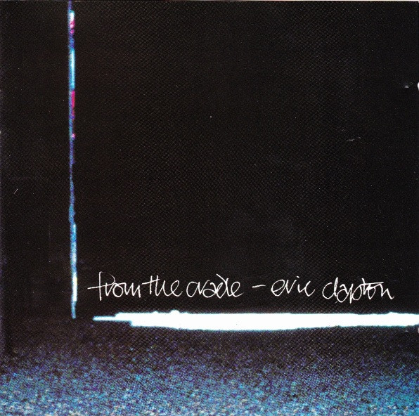 Eric Clapton - From The Cradle (CD, Album)