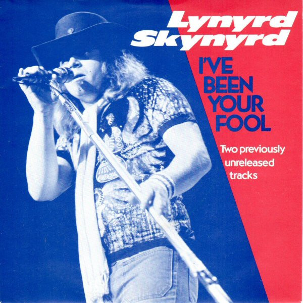 Lynyrd Skynyrd - I've Been Your Fool (7", Single)