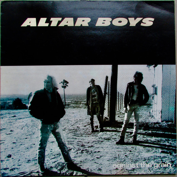 Altar Boys (2) - Against The Grain (LP, Album)
