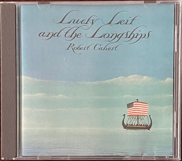 Robert Calvert - Lucky Leif And The Longships (CD, Album, RE)