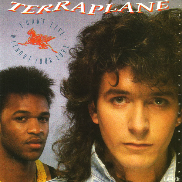 Terraplane - I Can't Live Without Your Love (7", Single, Gat)