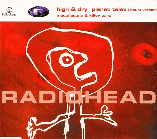Radiohead - High & Dry / Planet Telex (CD, Single, CD1)