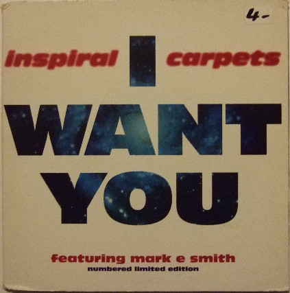 Inspiral Carpets Featuring Mark E. Smith - I Want You (7", Ltd, Num)