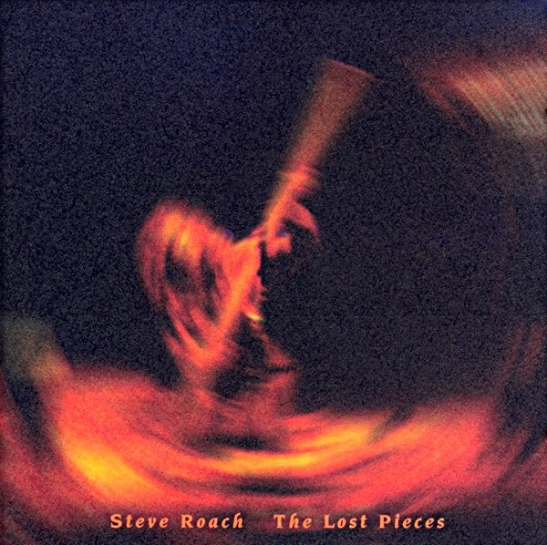 Steve Roach - The Lost Pieces (CD, Comp, RE, RM)