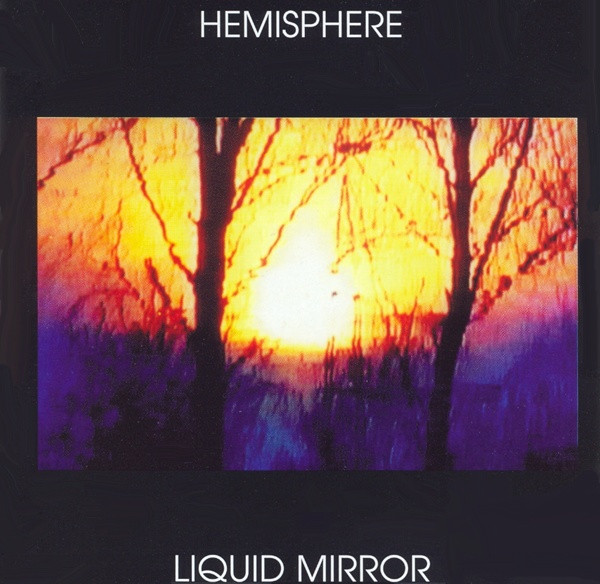 Hemisphere - Liquid Mirror (CD, Album, RE, RM)
