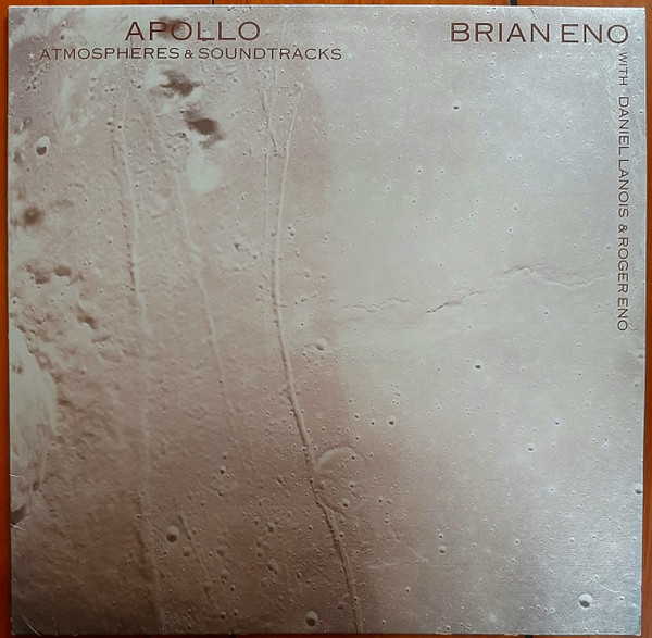 Brian Eno With Daniel Lanois & Roger Eno - Apollo - Atmospheres & Soundtracks (LP, Album)